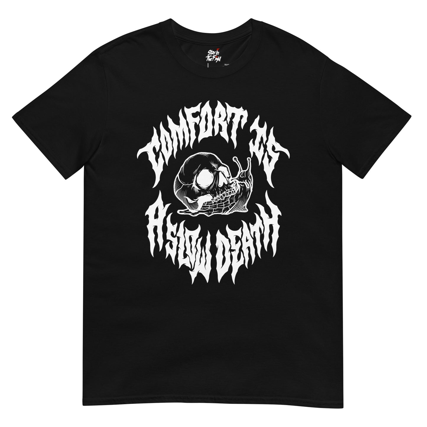 "Comfort is a slow death" T-Shirt black